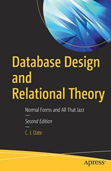 Database Design And Relational Theory: Normal Forms And All That Jazz