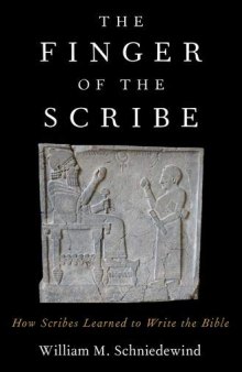 The Finger Of The Scribe: The Beginnings Of Scribal Education And How It Shaped The Hebrew Bible