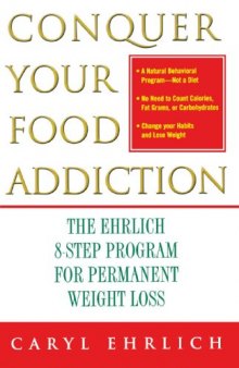 Conquer Your Food Addiction: The Ehrlich 8-Step Program for Permanent Weight Loss