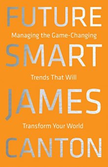 Future Smart: Managing the Game-Changing Trends That Will Transform Your World