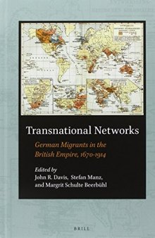 Transnational Networks: German Migrants in the British Empire, 1670-1914