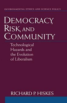 Democracy, Risk, and Community: Technological Hazards and the Evolution of Liberalism