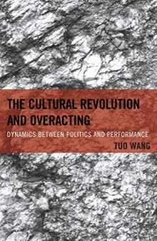 The Cultural Revolution and Overacting: Dynamics between Politics and Performance