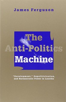 The Anti-Politics Machine 