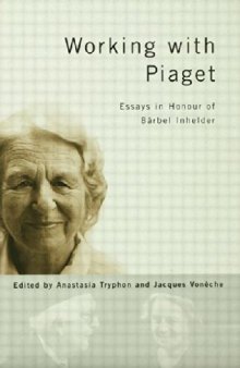 Working with Piaget: Essays in Honour of Bärbel Inhelder