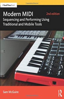 Modern MIDI: Sequencing And Performing Using Traditional And Mobile Tools