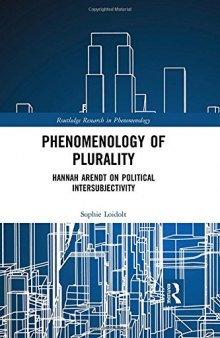 Phenomenology of Plurality: Hannah Arendt on Political Intersubjectivity
