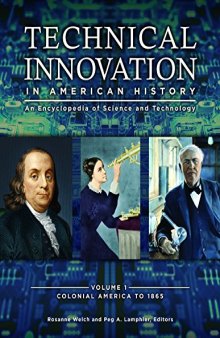 Technical Innovation In American History: An Encyclopedia Of Science And Technology