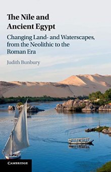 The Nile and Ancient Egypt: Changing Land- and Waterscapes, from the Neolithic to the Roman Era