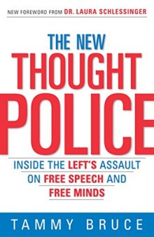 The New Thought Police: Inside the Left’s Assault on Free Speech and Free Minds