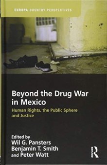Beyond The Drug War In Mexico: Human Rights, The Public Sphere And Justice