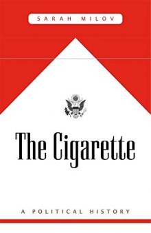 The Cigarette: A Po­liti­cal History
