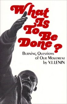 What is to Be Done?: Burning Questions of Our Movement