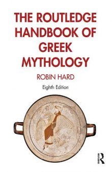 The Routledge Handbook Of Greek Mythology: Partially Based On H.J. Rose’s A Handbook Of Greek Mythology