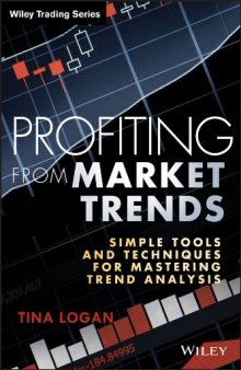 Profiting from Market Trends: Simple Tools and Techniques for Mastering Trend Analysis