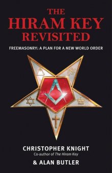 The Hiram Key Revisited - Freemasonry: A Plan For A New World Order