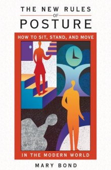 The New Rules of Posture: How to Sit, Stand, and Move in the Modern World (Rolfing Movement)