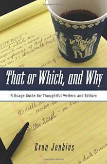 That Or Which, And Why: A Usage Guide For Thoughtful Writers And Editors
