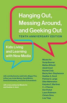 Hanging Out, Messing Around, And Geeking Out: Kids Living And Learning With New Media
