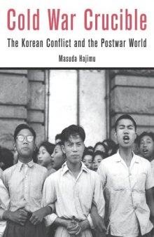 Cold War Crucible: The Korean Conflict and the Postwar World