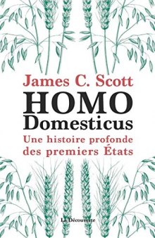 Homo Domesticus : Une histoire profonde des premiers états