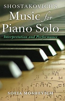 Shostakovich’s Music for Piano Solo: Interpretation and Performance