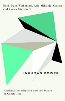 Inhuman Power: Artificial Intelligence And The Future Of Capitalism