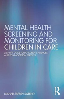 Mental Health Screening and Monitoring for Children in Care: A Short Guide for Children’s Agencies and Post-Adoption Services