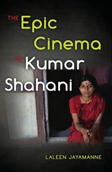 The Epic Cinema of Kumar Shahani