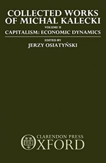Collected Works of Michal Kalecki: Volume II: Capitalism: Economic Dynamics