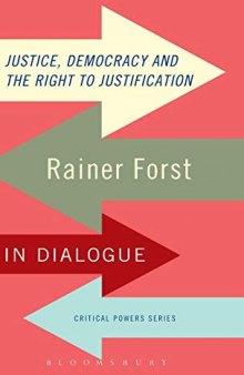Justice, democracy and the right to justification: Rainer Forst in dialogue