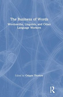 The Business Of Words: Wordsmiths, Linguists, And Other Language Workers