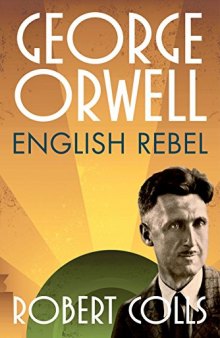 George Orwell: English Rebel