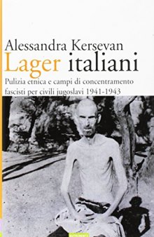 Lager italiani. Pulizia etnica e campi di concentramento fascisti per civili jugoslavi 1941-1943