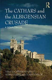 The Cathars And The Albigensian Crusade: A Sourcebook