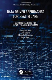 Data Driven Approaches for Healthcare: Machine Learning for Identifying High Utilizers