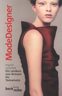 Modedesigner: ein Lexikon von Armani bis Yamamoto