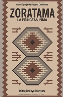 Zoratama la princesa india: Historia y leyenda indígena colombiana