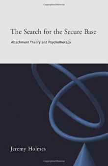 The Search for the Secure Base: Attachment Theory and Psychotherapy
