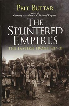 The Splintered Empires: The Eastern Front 1917–21