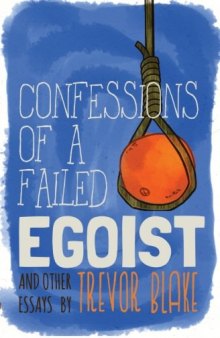 Confessions of a Failed Egoist