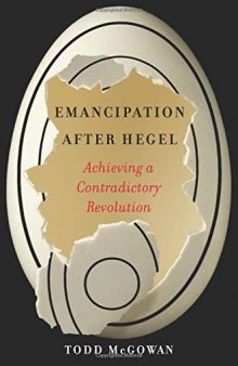Emancipation After Hegel: Achieving a Contradictory Revolution