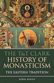 The T&T Clark History Of Monasticism: The Eastern Tradition