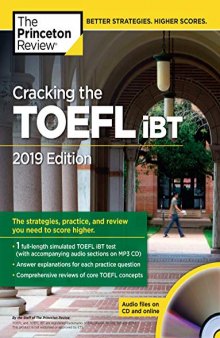 Cracking the TOEFL IBT with Audio CD, 2019 Edition: The Strategies, Practice, and Review You Need to Score Higher