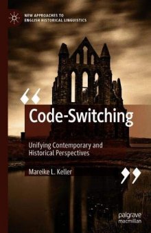 Code-Switching: Unifying Contemporary And Historical Perspectives