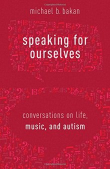 Speaking for Ourselves: Conversations on Life, Music, and Autism