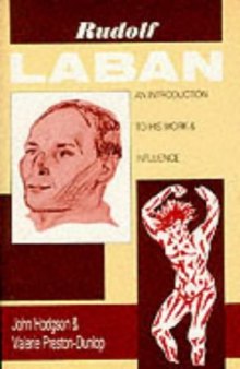 Rudolf Laban: An Introduction To His Work & Influence