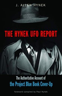 The Hynek UFO Report: The Authoritative Account of the Project Blue Book Cover-Up