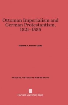 Ottoman Imperialism and German Protestantism, 1521-1555
