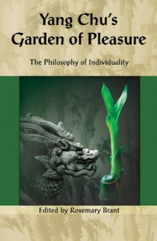 Yang Chu’s Garden of Pleasure: The Philosophy of Individuality